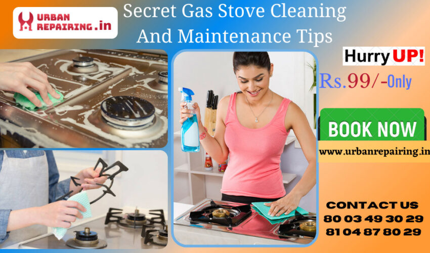 Secret Gas Stove Cleaning & Maintenance Tips